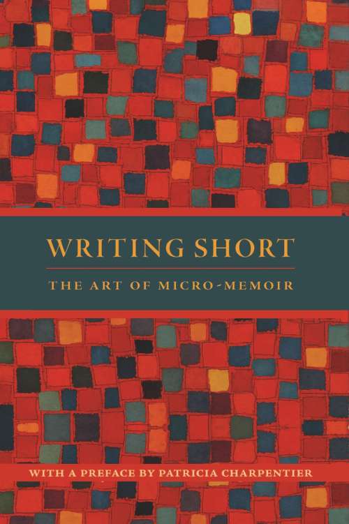 Writing Short: The Art of Micro-Memoir